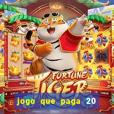 jogo que paga 20 reais para se cadastrar